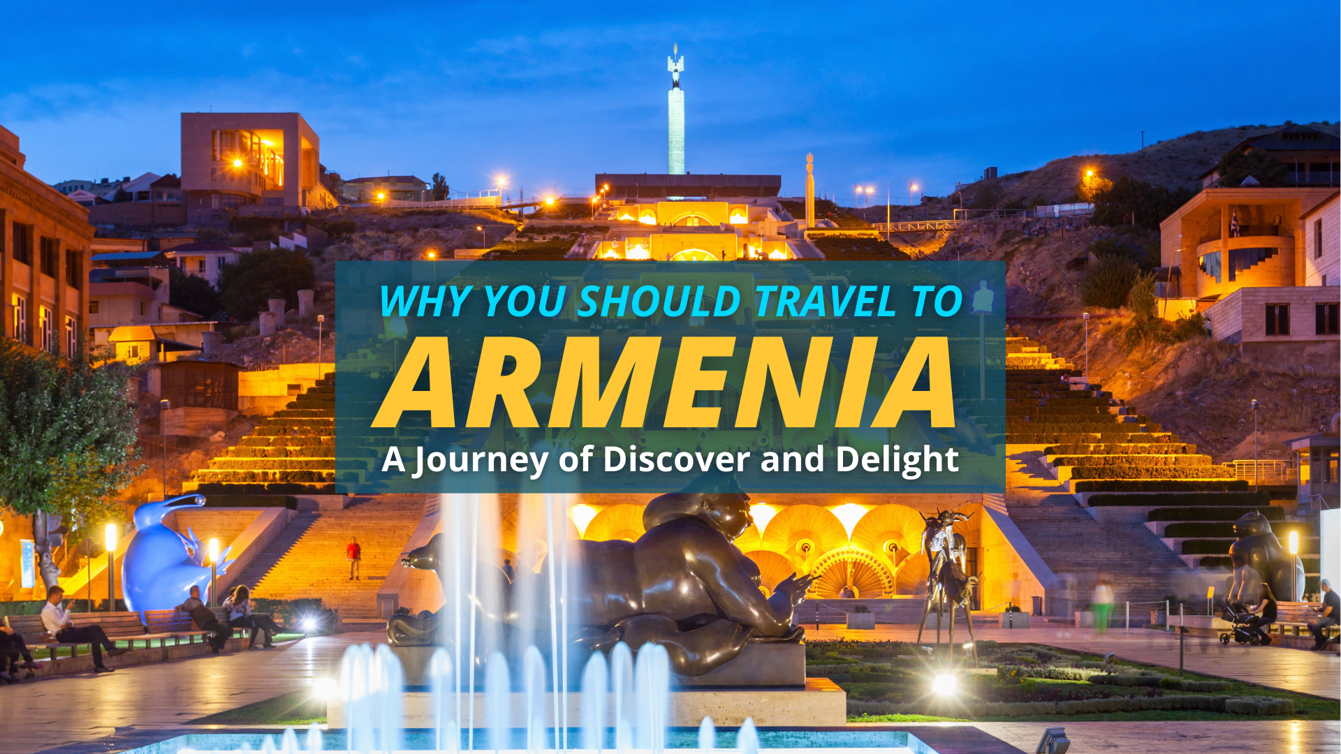 Why You Should Travel to Armenia: A Journey of Discovery and Delight